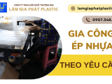 Dịch vụ gia công ép nhựa theo yêu cầu