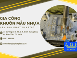 Lâm Gia Phát - địa chỉ gia công khuôn mẫu nhựa chính xác và uy tín