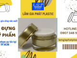 Lâm Gia Phát Plastic - Chuyên gia công sản xuất hũ đựng mỹ phẩm bằng nhựa uy tín tại TP.HCM