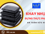 Lâm Lâm Phát gia công khay nhựa đựng thực phẩm an toàn sức khỏe