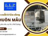 Nhận sản xuất và gia công khuôn mẫu các loại theo yêu cầu tại TPHCM