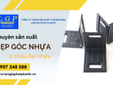 Lâm Gia Phát Plastic chuyên sản xuất nẹp góc nhựa 2 chấu đai nhựa chất lượng cao