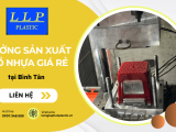 Xưởng sản xuất đồ nhựa giá rẻ theo yêu cầu hàng đầu Bình Tân